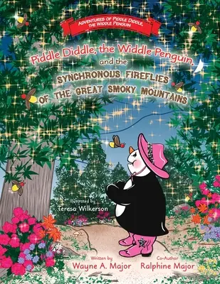 Piddle Diddle, the Widdle Penguin, and the Synchronous Fireflies of the Great Smoky Mountains (Piddle Diddle, le petit pingouin et les lucioles synchrones des montagnes Smoky) - Piddle Diddle, the Widdle Penguin, and the Synchronous Fireflies of the Great Smoky Mountains