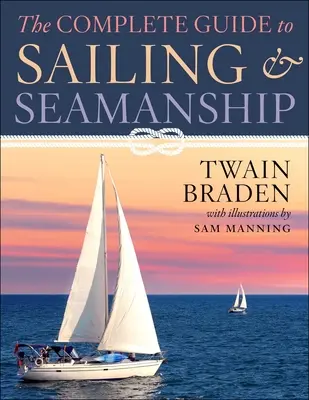 Le guide complet de la voile et du matelotage - The Complete Guide to Sailing & Seamanship