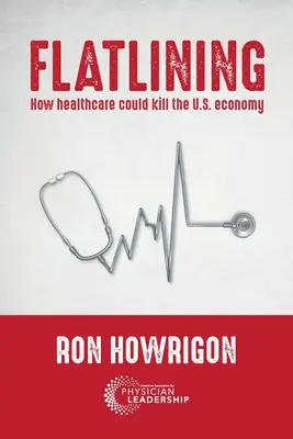 L'économie en berne : Comment les soins de santé pourraient tuer l'économie américaine - Flatlining: How Healthcare Could Kill the U.S. Economy