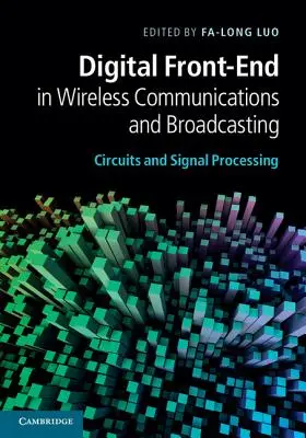 Front-end numérique dans les communications sans fil et la radiodiffusion : Circuits et traitement du signal - Digital Front-End in Wireless Communications and Broadcasting: Circuits and Signal Processing