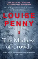 La folie des foules - Roman de l'inspecteur en chef Gamache Livre 17 - Madness of Crowds - Chief Inspector Gamache Novel Book 17