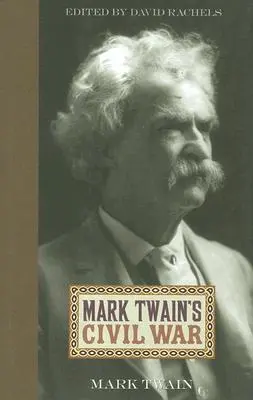 La guerre civile selon Mark Twain - Mark Twain's Civil War