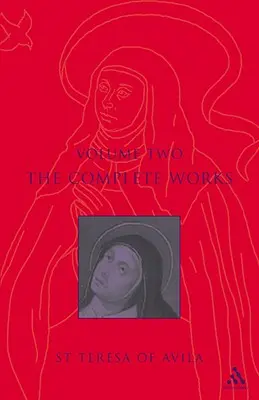 Œuvres complètes de Sainte Thérèse d'Avila Vol2 - Complete Works St. Teresa of Avila Vol2