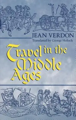 Voyager au Moyen-Âge - Travel in the Middle Ages
