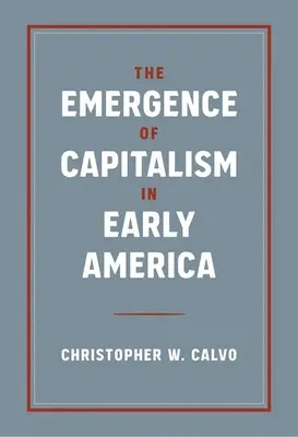 L'émergence du capitalisme dans les débuts de l'Amérique - The Emergence of Capitalism in Early America