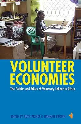 Les économies du volontariat : La politique et l'éthique du travail volontaire en Afrique - Volunteer Economies: The Politics and Ethics of Voluntary Labour in Africa