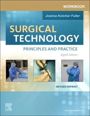 Workbook for Surgical Technology Revised Reprint - Principles and Practice (Manuel de travail pour la technologie chirurgicale - Réédition révisée - Principes et pratique) - Workbook for Surgical Technology Revised Reprint - Principles and Practice