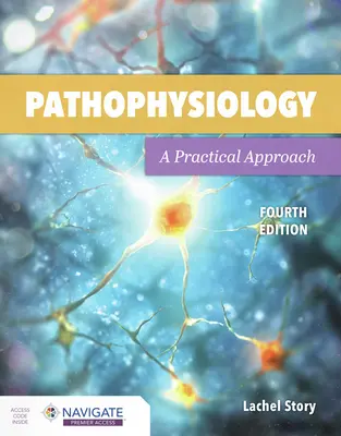 Pathophysiologie : Une approche pratique : Une approche pratique - Pathophysiology: A Practical Approach: A Practical Approach