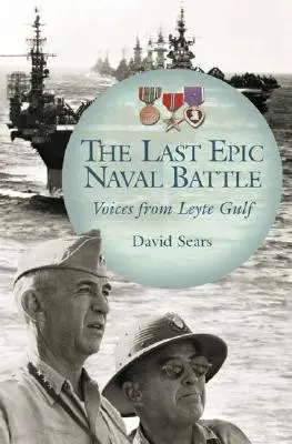 La dernière bataille navale épique : Les voix du golfe de Leyte - The Last Epic Naval Battle: Voices from Leyte Gulf