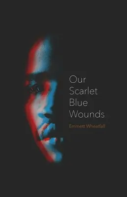 Nos blessures bleues écarlates - Our Scarlet Blue Wounds