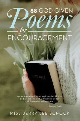 88 poèmes d'encouragement donnés par Dieu - 88 God Given Poems For Encouragement