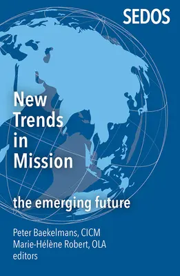 Les nouvelles tendances de la mission : L'avenir émergent - New Trends in Mission: The Emerging Future