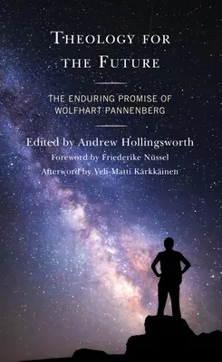 Théologie pour l'avenir : La promesse durable de Wolfhart Pannenberg - Theology for the Future: The Enduring Promise of Wolfhart Pannenberg