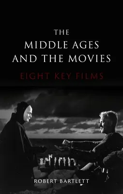 Le Moyen Âge et le cinéma : huit films clés - The Middle Ages and the Movies: Eight Key Films