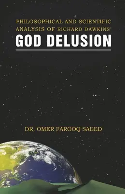 Analyse philosophique et scientifique de l'illusion de Dieu de Richard Dawkins - Philosophical and Scientific Analysis of Richard Dawkins' God Delusion
