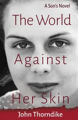 Le monde à fleur de peau - The World Against Her Skin