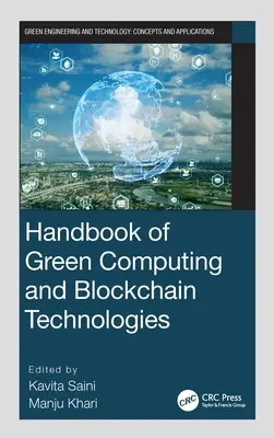 Handbook of Green Computing and Blockchain Technologies (en anglais) - Handbook of Green Computing and Blockchain Technologies