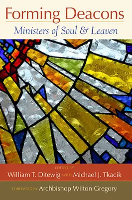 Former les diacres : Ministres de l'âme et du levain - Forming Deacons: Ministers of Soul and Leaven