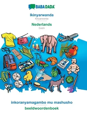 BABADADA, Ikinyarwanda - Nederlands, inkoranyamagambo mu mashusho - beeldwoordenboek : Kinyarwanda - néerlandais, dictionnaire visuel - BABADADA, Ikinyarwanda - Nederlands, inkoranyamagambo mu mashusho - beeldwoordenboek: Kinyarwanda - Dutch, visual dictionary