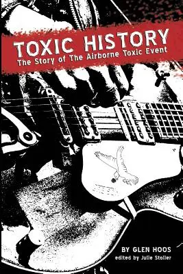 Histoire de la toxicité : L'histoire de l'événement toxique aéroporté - Toxic History: The Story of The Airborne Toxic Event