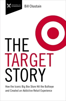 L'histoire de Target : Comment l'emblématique magasin à grande surface a fait mouche et a créé une expérience de vente au détail addictive - Target Story: How the Iconic Big Box Store Hit the Bullseye and Created an Addictive Retail Experience