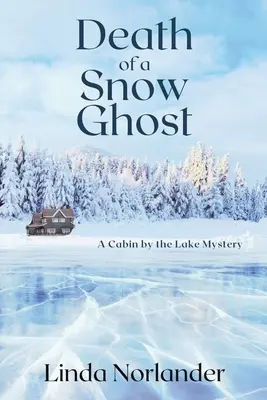 Mort d'un fantôme des neiges : Mystère de la cabane au bord du lac - Death of a Snow Ghost: A Cabin by the Lake Mystery