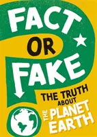 Fait ou faux ? La vérité sur la planète Terre - Fact or Fake?: The Truth About Planet Earth