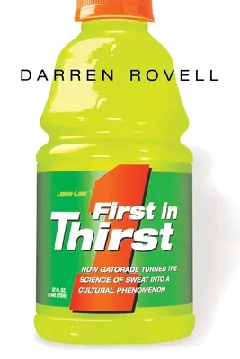 First in Thirst : Comment Gatorade a transformé la science de la sueur en un phénomène culturel - First in Thirst: How Gatorade Turned the Science of Sweat Into a Cultural Phenomenon