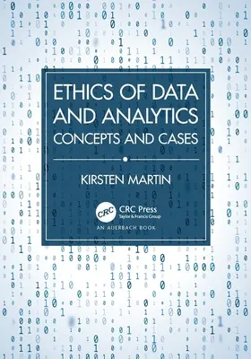 L'éthique des données et de l'analyse : Concepts et cas - Ethics of Data and Analytics: Concepts and Cases
