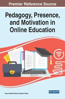 Pédagogie, présence et motivation dans l'enseignement en ligne - Pedagogy, Presence, and Motivation in Online Education