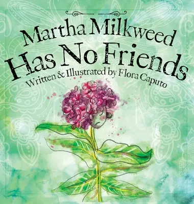 Martha Milkweed n'a pas d'amis - Martha Milkweed Has No Friends