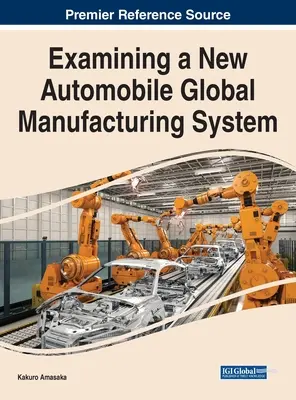 Examen d'un nouveau système mondial de fabrication d'automobiles - Examining a New Automobile Global Manufacturing System