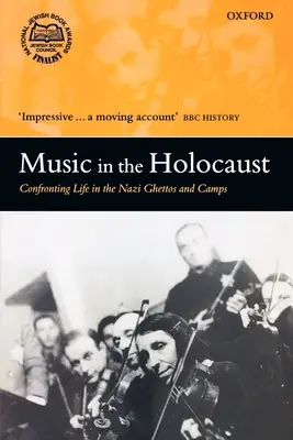 La musique dans l'Holocauste : La musique dans l'Holocauste : la vie dans les ghettos et les camps nazis - Music in the Holocaust: Confronting Life in the Nazi Ghettos and Camps