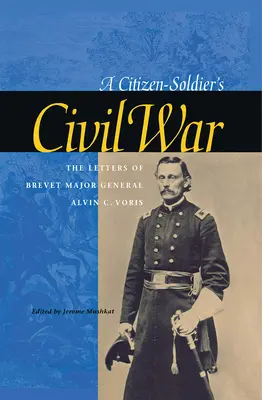 La guerre civile d'un citoyen-soldat - A Citizen-Soldier's Civil War