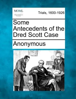 Quelques antécédents de l'affaire Dred Scott - Some Antecedents of the Dred Scott Case