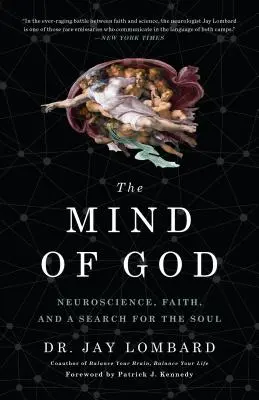 L'esprit de Dieu : Neuroscience, foi et recherche de l'âme - The Mind of God: Neuroscience, Faith, and a Search for the Soul