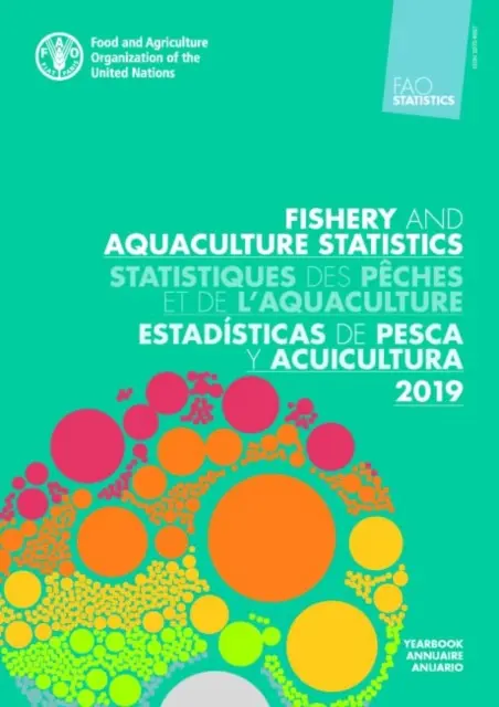 Annuaire FAO des statistiques de la pêche et de l'aquaculture 2019 (édition trilingue) - FAO Yearbook of Fishery and Aquaculture Statistics 2019 (Trilingual Edition)