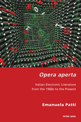 Opera aperta ; la littérature électronique italienne des années 1960 à nos jours - Opera aperta; Italian Electronic Literature from the 1960s to the Present