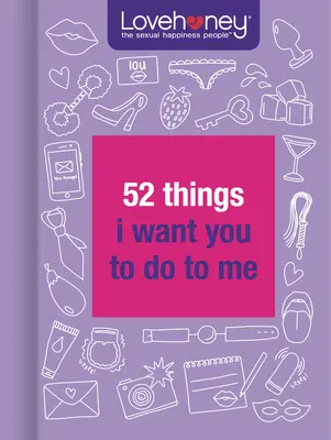 52 choses que je veux que tu me fasses - 52 Things I Want You to Do to Me