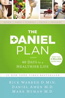 Le Plan Daniel : 40 jours pour une vie plus saine - The Daniel Plan: 40 Days to a Healthier Life