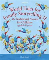 Contes du monde pour la narration familiale II - 44 contes traditionnels pour les enfants âgés de 6 à 8 ans - World Tales for Family Storytelling II - 44 Traditional Stories for Children aged 6-8 years