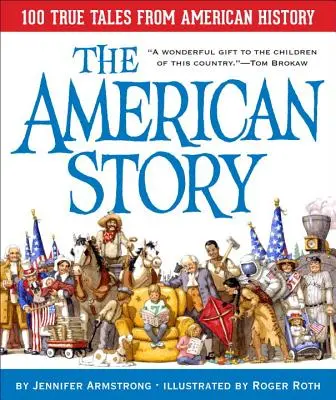 L'histoire américaine : 100 histoires vraies de l'histoire américaine - The American Story: 100 True Tales from American History