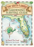 Guide de survie pour le jardinage dans le sud de la Floride - The South Florida Gardening Survival Guide