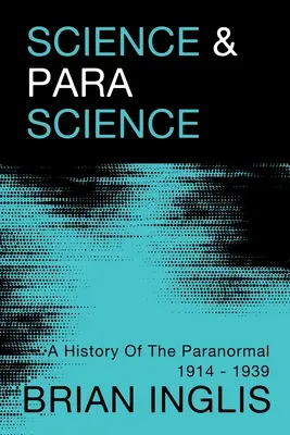 Science et parascience : Une histoire du paranormal 1914-1939 - Science and Parascience: A History of the Paranormal 1914-1939