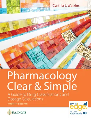 Pharmacologie claire et simple : Un guide pour la classification des médicaments et le calcul des doses - Pharmacology Clear and Simple: A Guide to Drug Classifications and Dosage Calculations