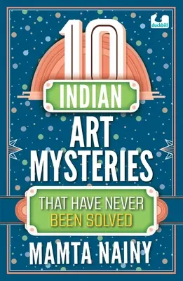 10 mystères de l'art indien jamais élucidés - 10 Indian Art Mysteries That Have Never Been Solved