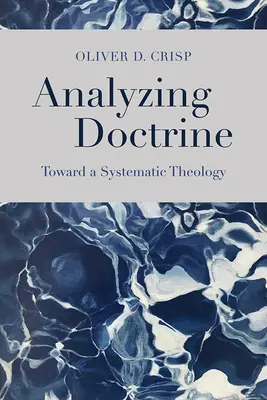 Analyser la doctrine : Vers une théologie systématique - Analyzing Doctrine: Toward a Systematic Theology