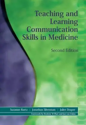 Enseigner et apprendre les techniques de communication en médecine - Teaching and Learning Communication Skills in Medicine