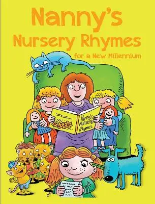 Les comptines de Nanny : Pour un nouveau millénaire - Nanny's Nursery Rhymes: For A New Millennium