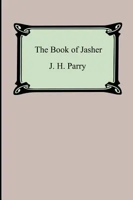 Le livre de Jasher (mentionné dans Josué et dans le deuxième Samuel) - The Book of Jasher (Referred to in Joshua and Second Samuel)